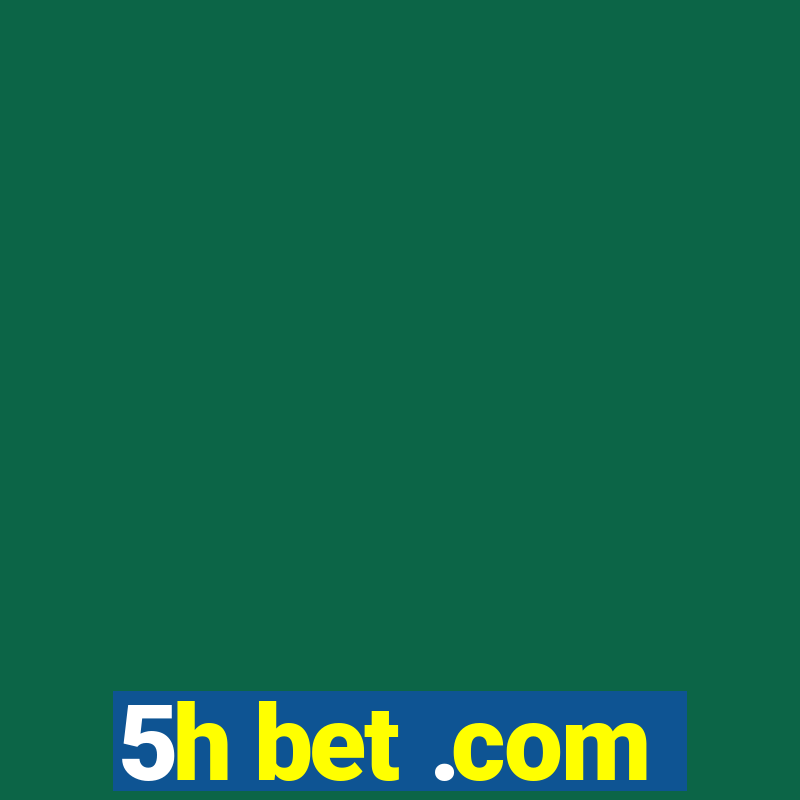 5h bet .com